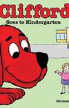 Clifford goes to Kindergarten