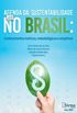 Agenda da sustentabilidade no Brasil: Conhecimentos tericos, metodolgicos e empricos (Atena Editora)