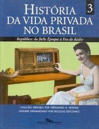 Histria da Vida Privada no Brasil