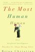The Most Human Human: What Talking with Computers Teaches Us About What It Means to Be Alive (English Edition)