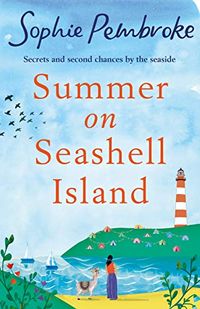 Summer on Seashell Island: Escape to an island this summer for the perfect heartwarming romance in 2020 (Riley Wolfe 1) (English Edition)