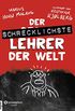 Der schrecklichste Lehrer der Welt (German Edition)
