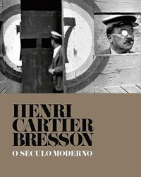 Henri Cartier-Bresson - O Sculo Moderno