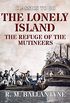 The Lonely Island The Refuge of the Mutineers (Classics To Go) (English Edition)