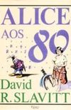 Alice aos 80
