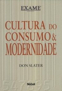 Cultura do Consumo & Modernidade