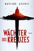 Wchter des Kreuzes: Thriller (German Edition)