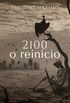 2100 - O reincio