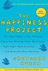 The Happiness Project Or, Why I Spent a Year Trying to Sing in the Morning, Clean My Closets, Fight Right, Read Aristotle, and Generally Have More Fun