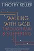 Walking with God through Pain and Suffering (English Edition)