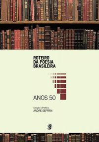 Roteiro da poesia brasileira: anos 50