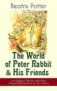 The World of Peter Rabbit & His Friends: 14 Children