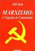 Marxismo: A Negao do Comunismo