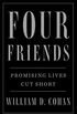 Four Friends: Promising Lives Cut Short (English Edition)