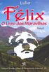 Félix - O Livro das Maravilhas - Parte I