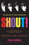 Shout!: The Beatles in Their Generation (English Edition)
