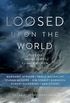 Loosed upon the World: The Saga Anthology of Climate Fiction (English Edition)