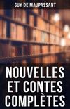 Guy de Maupassant: Nouvelles et contes compltes