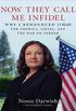 Now They Call Me Infidel: Why I Renounced Jihad for America, Israel, and the War on Terror (English Edition)