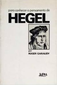 Para conhecer o pensamento de Hegel