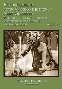 El conocimiento antropolgico e histrico sobre Guerrero. (Memorias) (Spanish Edition)
