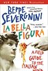 La Bella Figura: A Field Guide to the Italian Mind (English Edition)