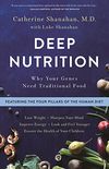 Deep Nutrition: Why Your Genes Need Traditional Food (English Edition)