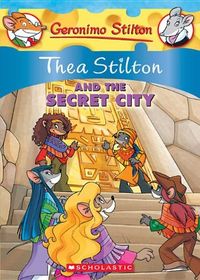 Thea Stilton #4: Thea Stilton and the Secret City: A Geronimo Stilton Adventure