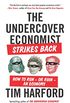 The Undercover Economist Strikes Back: How to Run--or Ruin--an Economy (English Edition)
