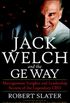 Jack Welch & The G.E. Way: Management Insights and Leadership Secrets of the Legendary CEO