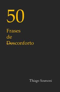 50 Frases de Desconforto
