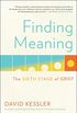 Finding Meaning: The Sixth Stage of Grief (English Edition)