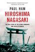 Hiroshima Nagasaki: The Real Story of the Atomic Bombings and Their Aftermath (English Edition)