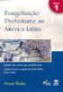 Evangelizao Protestante na Amrica Latina Vol. 1