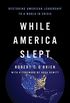 While America Slept: Restoring American Leadership to a World in Crisis (English Edition)