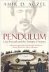 Pendulum: Leon Foucault and the Triumph of Science (English Edition)