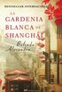 La gardenia blanca de Shangai
