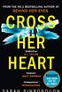 Cross Her Heart: A gripping thriller from the No. 1 Sunday Times bestselling author of Behind Her Eyes, now a Netflix sensation! (English Edition)