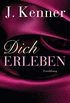 Dich erleben: Erzhlung (Stark Novellas 9) (German Edition)