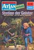 Atlan 236: Station der Geister: Atlan-Zyklus "Der Held von Arkon" (Atlan classics) (German Edition)