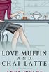 Love Muffin And Chai Latte