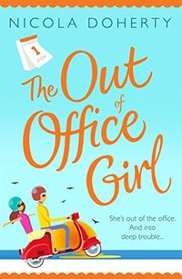 The Out of Office Girl: Summer comes early with this gorgeous rom-com! (English Edition)