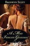 A Most Indecent Gentleman (Mills & Boon Historical Undone) (Rakes Who Make Husbands Jealous, Book 3) (English Edition)