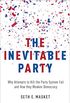 The Inevitable Party: Why Attempts to Kill the Party System Fail and How they Weaken Democracy (English Edition)