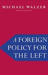 A Foreign Policy for the Left (English Edition)