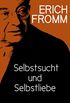 Selbstsucht und Selbstliebe: Selfishness and Self-Love (German Edition)