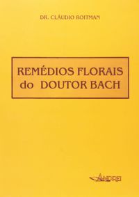 Remdios Florais do Doutor Bach