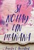 Si no hay un maana (Latidos) (Spanish Edition)