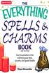 The Everything Spells and Charms Book: Cast spells that will bring you love, success, good health, and more (Everything) (English Edition)