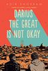 Darius the Great Is Not Okay (English Edition)